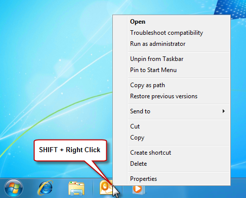 Shift+Right Click on the icon